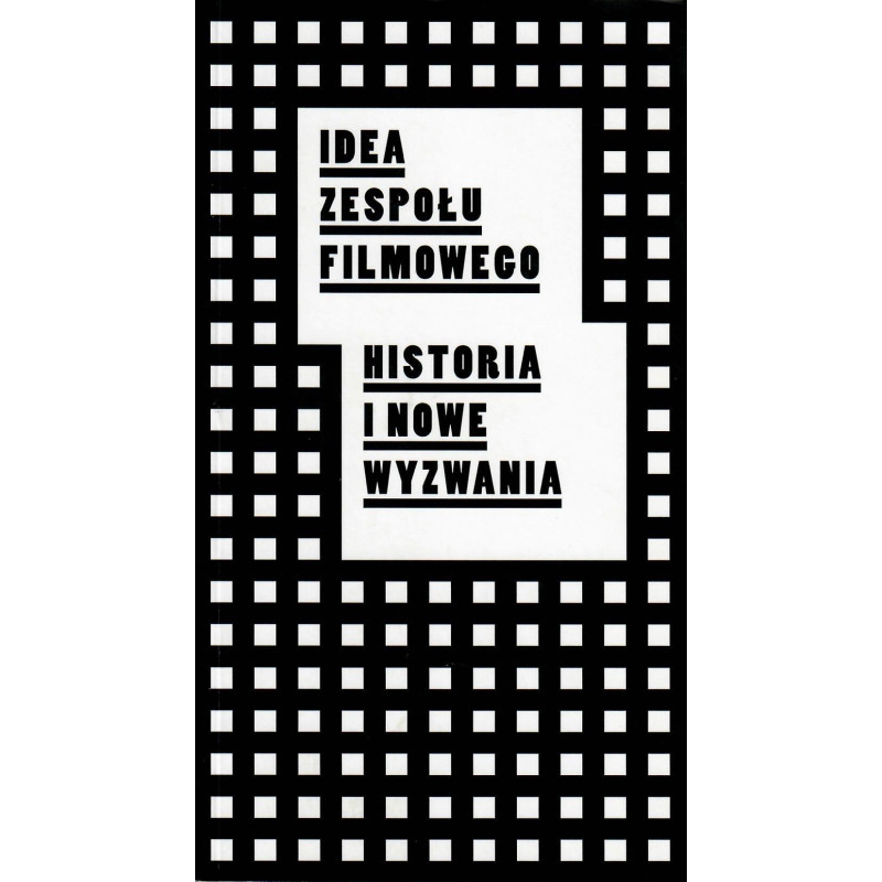 Idea zespołu filmowego. Historia i nowe wyzwania