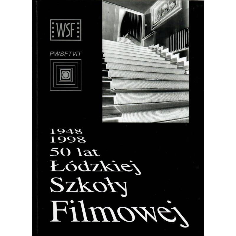 50 lat Łódzkiej Szkoły Filmowej 1948-1998