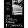 50 lat Łódzkiej Szkoły Filmowej 1948-1998
