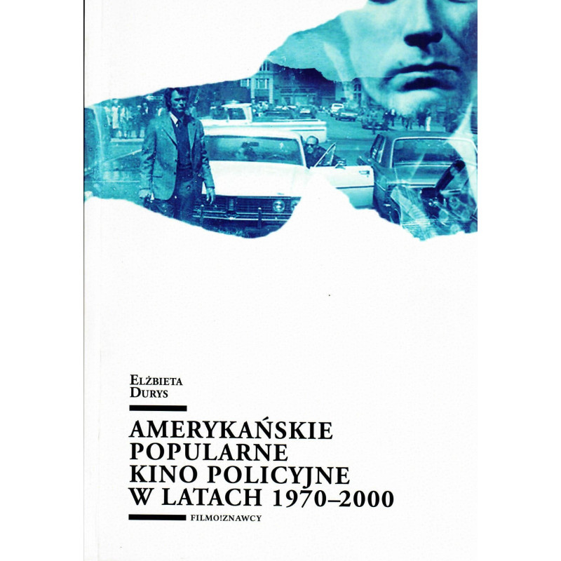 Amerykańskie popularne kino policyjne w latach 1970-2000