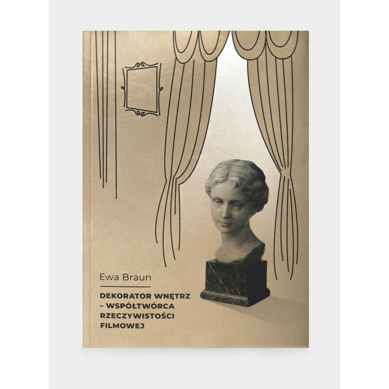 Dekorator wnętrz – współtwórca rzeczywistości filmowej. Ewa Braun