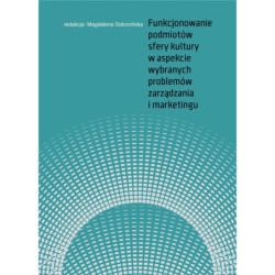 Funkcjonowanie podmiotów sfery kultury w aspekcie wybranych problemów zarządzania i marketingu  (mobi)