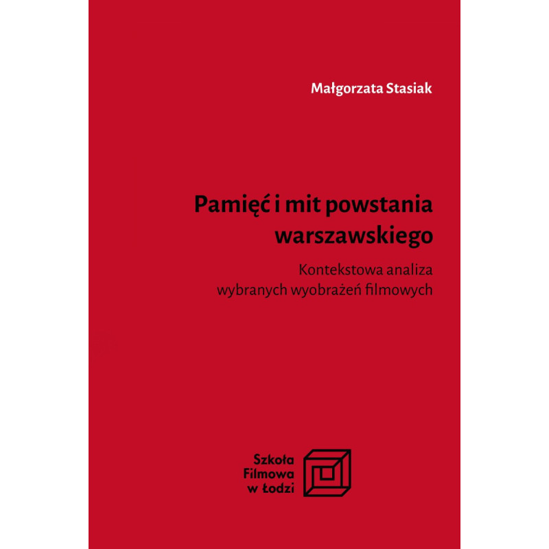 Pamięć i mit powstania warszawskiego. Kontekstowa analiza wybranych wyobrażeń filmowych (mobi)