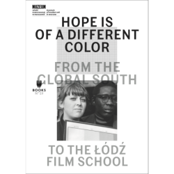 Hope Is of a Different Color: From the Global South to the Łódź Film School