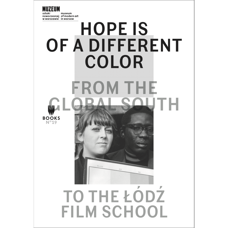 Hope Is of a Different Color: From the Global South to the Łódź Film School