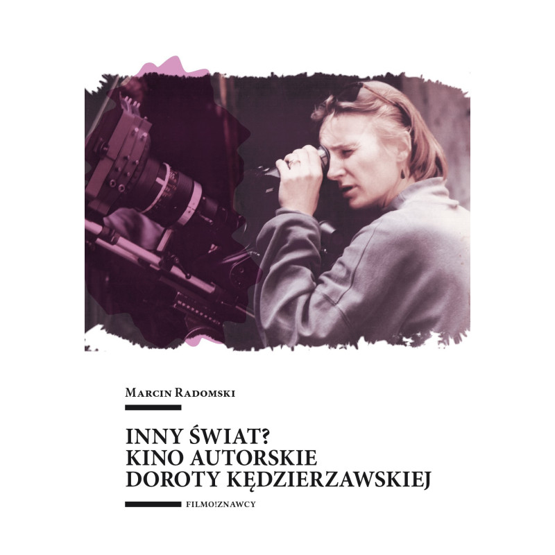 Inny świat? Kino autorskie Doroty Kędzierzawskiej