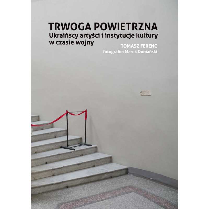 Trwoga powietrzna Ukraińscy artyści i instytucje kultury w czasie wojny