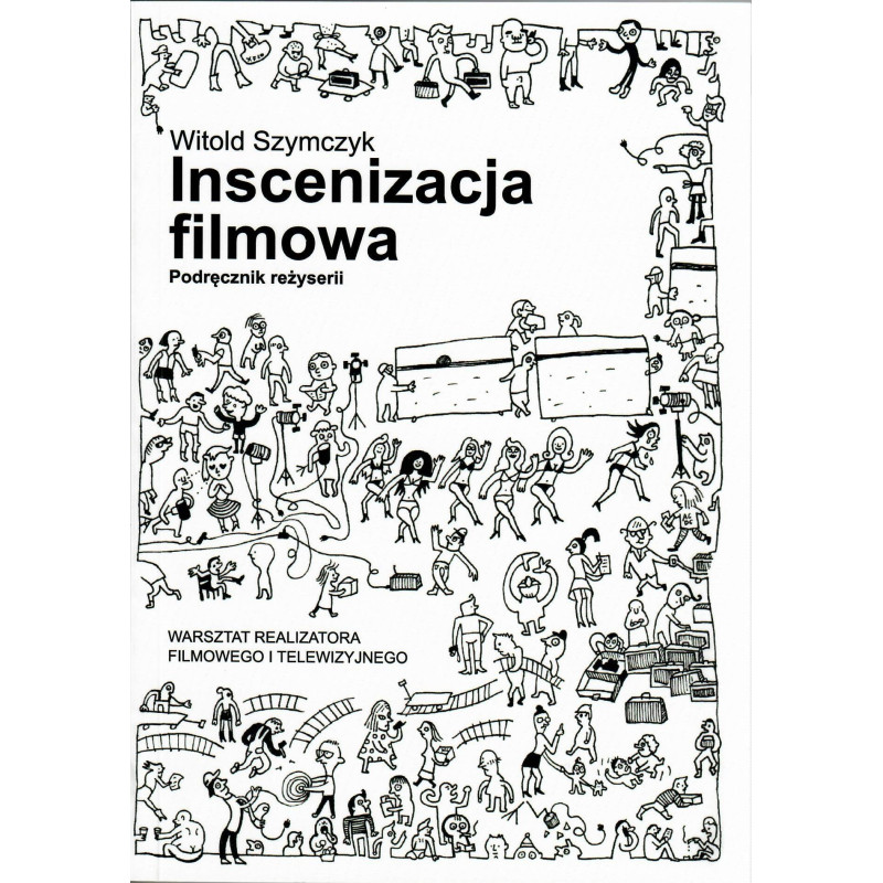 Inscenizacja filmowa. Podręcznik reżyserii - komplet